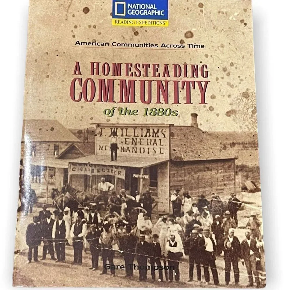 National Geographic's A Homesteading Community Of The 1880s By Gare Thompson